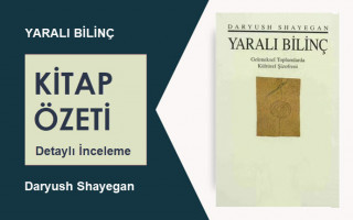 Yaralı Bilinç (Daryush Shayegan): Kitap Özeti, Detaylı İnceleme