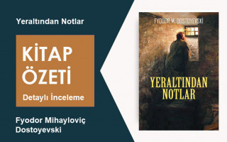 Yeraltından Notlar (Fyodor Mihayloviç Dostoyevski): Kitap Özeti, Detaylı İnceleme