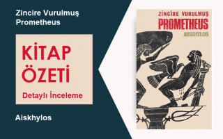 Zincire Vurulmuş Prometheus (Aiskhylos): Kitap Özeti, Detaylı İnceleme
