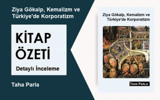 Ziya Gökalp, Kemalizm ve Türkiye'de Korporatizm (Taha Parla): Kitap Özeti – Derinlemesine Çözümleme