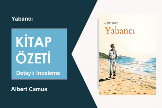Yabancı (Albert Camus): Kitap Özeti, Detaylı İnceleme