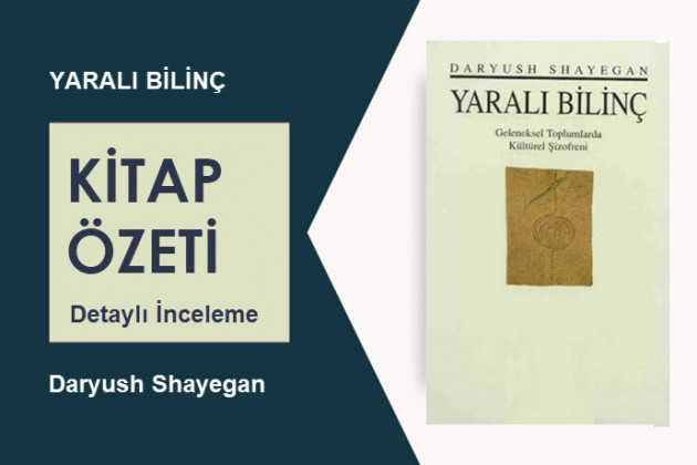 Yaralı Bilinç (Daryush Shayegan): Kitap Özeti, Detaylı İnceleme