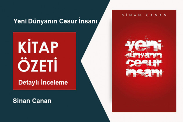 Yeni Dünyanın Cesur İnsanı (Sinan Canan): Kitap Özeti – Derinlemesine İnceleme