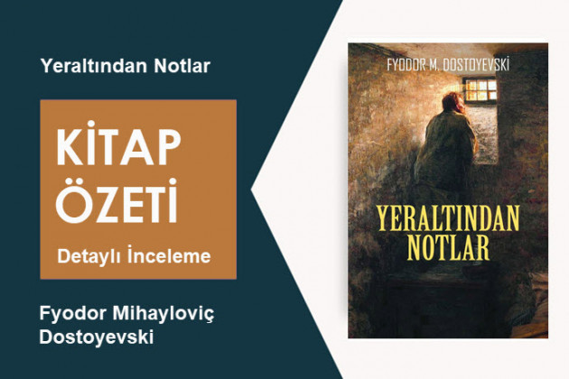 Yeraltından Notlar (Fyodor Mihayloviç Dostoyevski): Kitap Özeti, Detaylı İnceleme