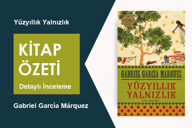 Yüzyıllık Yalnızlık (Gabriel García Márquez): Kitap Özeti, İnceleme ve Analiz