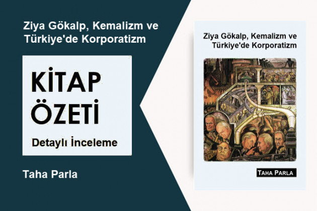 Ziya Gökalp, Kemalizm ve Türkiye'de Korporatizm (Taha Parla): Kitap Özeti – Derinlemesine Çözümleme