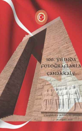 100. Yılında Fotoğraflarla Çanakkale