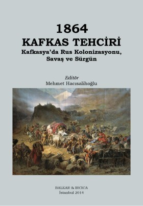 1864 Kafkas Tehciri: Kafkaslarda Rus Kolonizasyonu, Savaş ve Sürgün