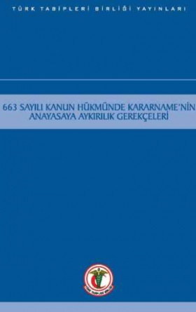 663 Sayılı Kanun Hükmünde Kararname'nin Anayasaya Aykırılık Gerekçeleri