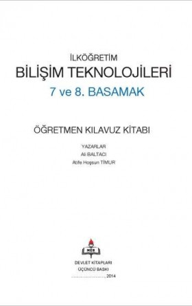 7 ve 8. Basamak Bilişim Teknolojileri Öğretmen Kılavuz Kitabı