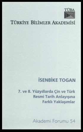 7. ve 8. Yüzyıllarda Çin ve Türk Resmi Tarih Anlayışına Farklı Yaklaşımlar