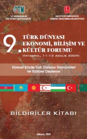 9. Türk Dünyası Ekonomi, Bilişim ve Kültür Forumu Bildiriler Kitabı