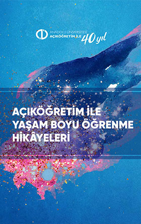 Açıköğretim ile Yaşam Boyu Öğrenme Hikâyeleri