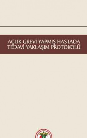 Açlık Grevi Yapmış Hastada Tedavi Yaklaşım Protokolü