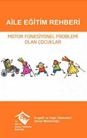 Aile Eğitim Rehberi - Motor Fonksiyonel Problemi Olan Çocuklar