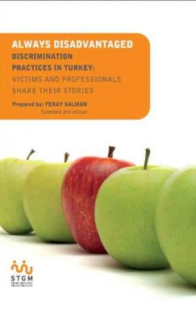Always Disadvantaged Discrimination Practices in Turkey: Victims and Proffesionals Share Their Stories