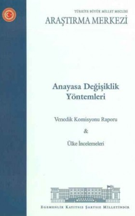 Anayasa Değişiklik Yöntemleri Venedik Komisyonu Raporu ve Ülke İncelemeleri