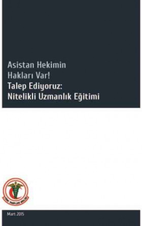 Asistan Hekimin Hakları Var! Talep Ediyoruz: Nitelikli Uzmanlık Eğitimi