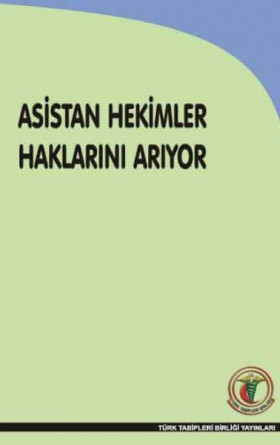 Asistan Hekimler Haklarını Arıyor