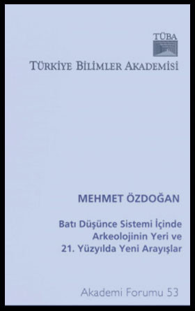 Batı Düşünce Sistemi İçinde Arkeolojinin Yeri ve 21. Yüzyılda Yeni Arayışlar