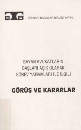 Bayan Avukatların Başları Açık Olarak Görev Yapmaları ile İlgili Görüş ve Kararlar