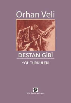Destan Gibi: Yol Türküleri