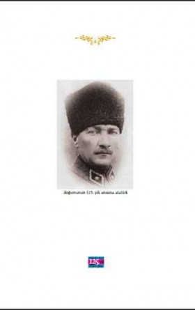 Doğumunun 125. Yılı Anısına - Din, Bilim, Uygarlık ve Atatürk
