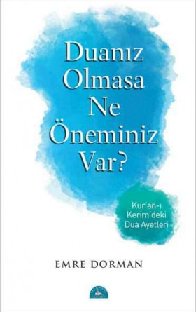 Duanız Olmasa Ne Öneminiz Var?