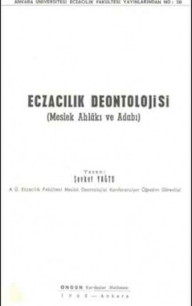 Eczacılık Deontolojisi: Meslek Ahlakı ve Adabı