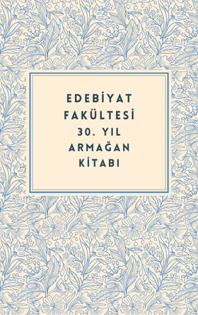 Edebiyat Fakültesi 30. Yıl Armağan Kitabı