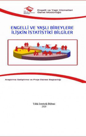 Engelli ve Yaşlı Bireylere İlişkin İstatistiki Bilgiler