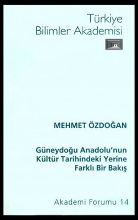 Güneydoğu Anadolu'nun Kültür Tarihindeki Yerine Farklı Bir Bakış