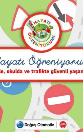 Hayatı Öğreniyorum: Evde, okulda ve trafikte güvenli yaşamak