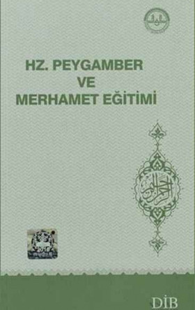 Hz. Peygamber ve Merhamet Eğitimi