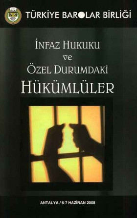 İnfaz Hukuku ve Özel Durumdaki Hükümlüler