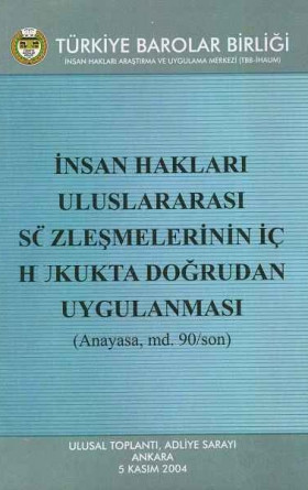 İnsan Hakları Uluslararası Sözleşmelerinin İç Hukukta Doğrudan Uygulanması