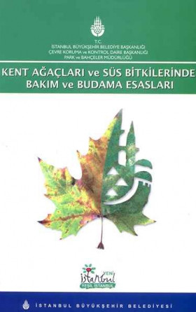 Kent Ağaçları ve Süs Bitkilerinde Bakım ve Budama Esasları