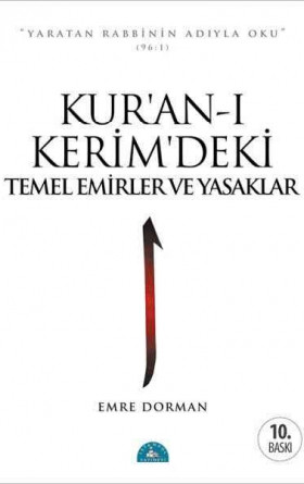 Kur'an-ı Kerim'deki Temel Emirler ve Yasaklar