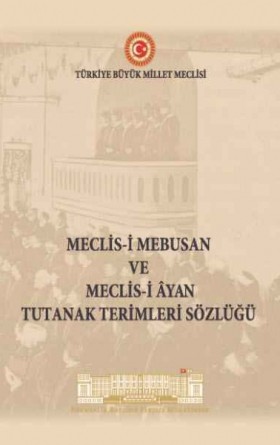 Meclis-i Mebusan ve Meclis-i Âyan Tutanak Terimleri Sözlüğü