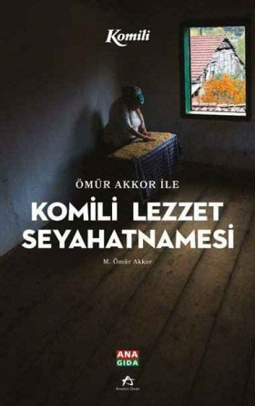 Ömür Akkor ile Komili Lezzet Seyahatnamesi