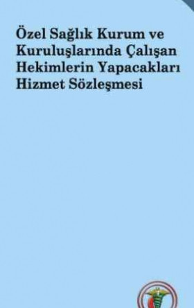 Özel Sağlık Kurum ve Kuruluşlarında Çalışan Hekimlerin Yapacakları Hizmet Sözleşmesi