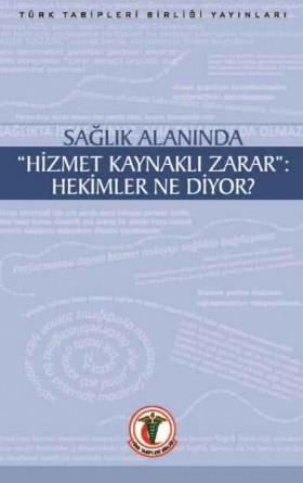 Sağlık Alanında "Hizmet Kaynaklı Zarar": Hekimler Ne Diyor?