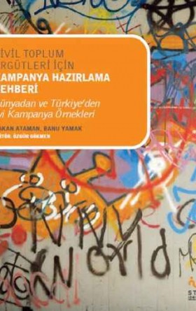 Sivil Toplum Örgütleri İçin Kampanya Hazırlama Rehberi: Dünyadan ve Türkiye'den İyi Kampanya Örnekleri
