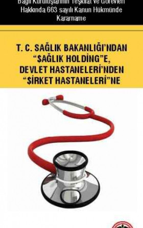 T. C. Sağlık Bakanlığı'ndan “$Ağlık Holding”e, Devlet Hastaneleri'nden "$İrket Hastaneleri"ne