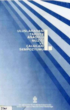 1. Uluslararası Tarihte Anadolu Müziği ve Çalgıları Sempozyumu