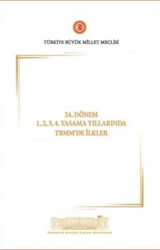 24. Dönem 1, 2, 3, 4. Yasama Yıllarında TBMM'de İlkler