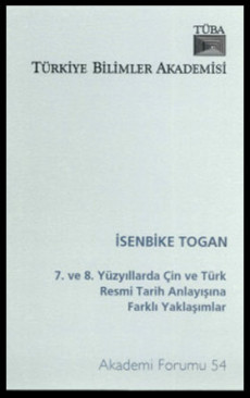 7. ve 8. Yüzyıllarda Çin ve Türk Resmi Tarih Anlayışına Farklı Yaklaşımlar