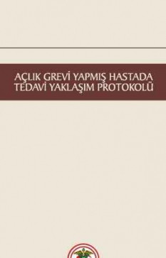 Açlık Grevi Yapmış Hastada Tedavi Yaklaşım Protokolü