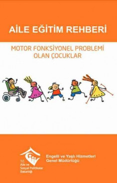 Aile Eğitim Rehberi - Motor Fonksiyonel Problemi Olan Çocuklar
