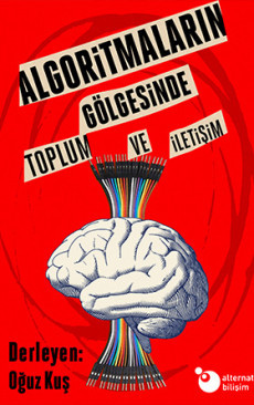 Algori̇tmalarin Gölgesi̇nde Toplum ve İleti̇şi̇m